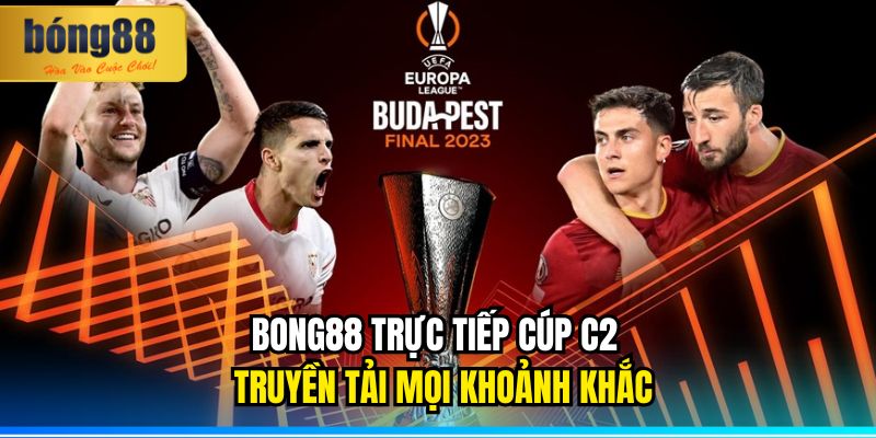 BONG88 Trực Tiếp Cúp C2